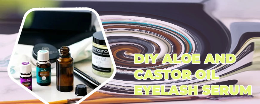 Eyelash growth oil diy