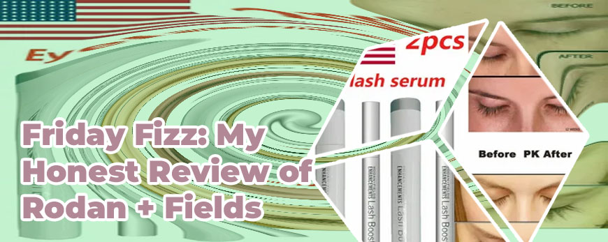Eyelash rodan and fields