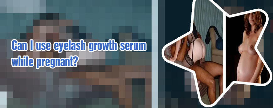 Rapidlash while pregnant